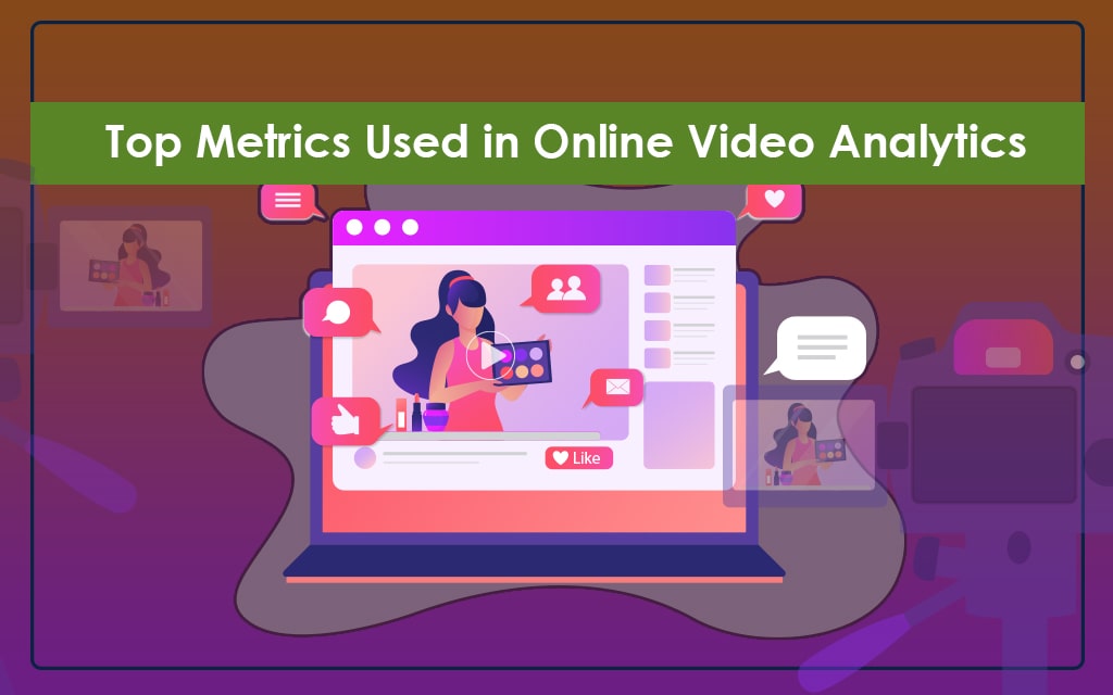 Top Metrics Used in Online Video Analytics