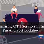 Changes in the OTT services in Post Lockdown India