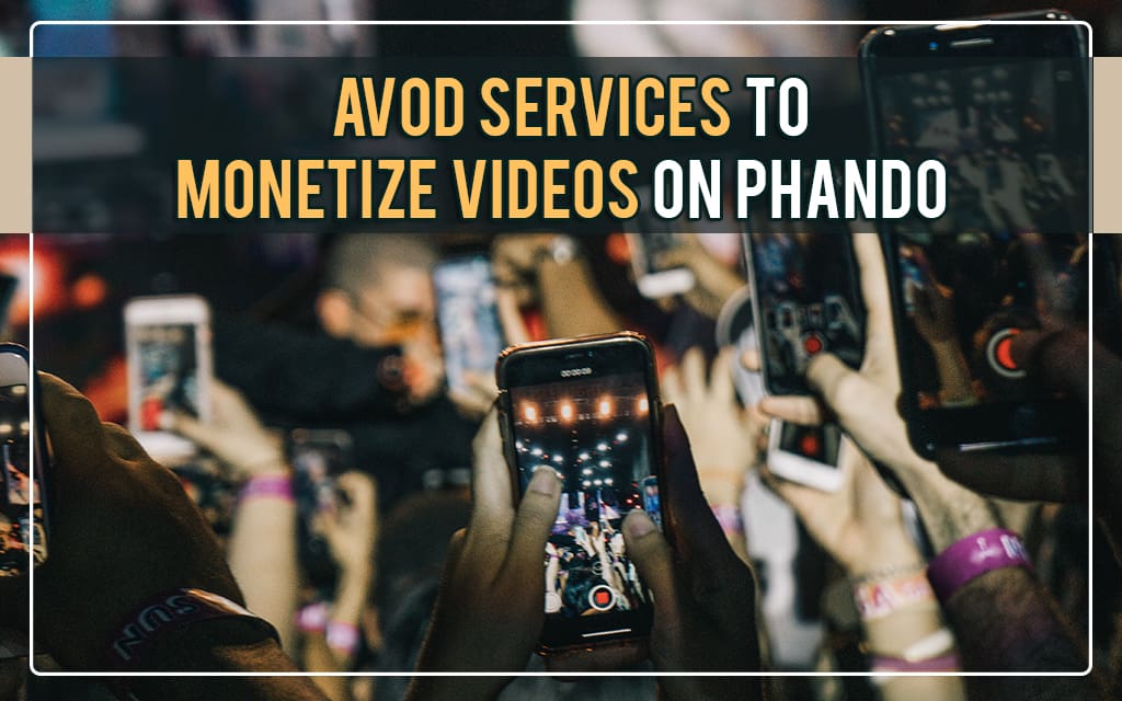 AVOD Services To Monetize Videos On Phando