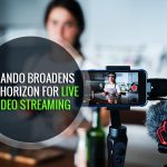 Phando Broadens the Horizon for Live Video Streaming
