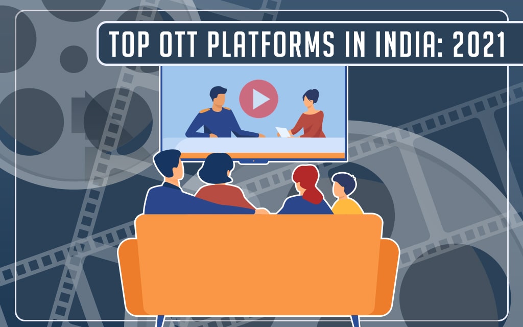 Top OTT Platforms in India: 2021
