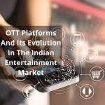 OTT-Platforms-And-Its-Evolution-In-The-Indian-Entertainment-Market