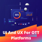 UI And UX For OTT Platforms